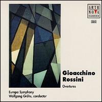Rossini: Overtures - Europa Symphony; Wolfgang Grohs (conductor)