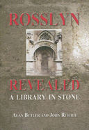 Rosslyn Revealed: A Library in Stone