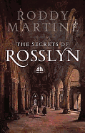 Rosslyn: The Story of Rosslyn Chapel and the True Story Behind the Da Vinci Code