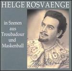 Rosvaenge in Trovatore & Un Ballo Mascara - Helge Rosvaenge (tenor); Deutschen Opernchor Berlin (choir, chorus); Berlin Radio Symphony Orchestra; Artur Rother (conductor)