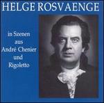 Rosvaenge Sings Andr Chenier and Rigoletto - Elisabeth Waldenau (vocals); Ernst Kurz (vocals); Felix Fleischer (vocals); Hans Wrana (vocals); Helge Rosvaenge (tenor);...