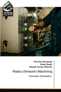 Rotary Ultrasonic Machining