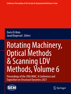 Rotating Machinery, Optical Methods & Scanning LDV Methods, Volume 6: Proceedings of the 39th Imac, a Conference and Exposition on Structural Dynamics 2021