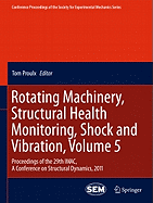 Rotating Machinery, Structural Health Monitoring, Shock and Vibration, Volume 5: Proceedings of the 29th IMAC,  A Conference on Structural Dynamics, 2011