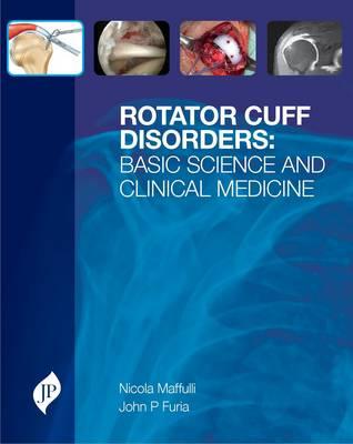 Rotator Cuff Disorders: Basic Science and Clinical Medicine - Maffulli, Nicola, and Furia, John P