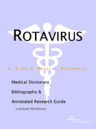 Rotavirus - A Medical Dictionary, Bibliography, and Annotated Research Guide to Internet References