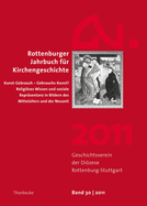 Rottenburger Jahrbuch Fur Kirchengeschichte 2011: Kunst-Gebrauch - Gebrauchs-Kunst? Religioses Wissen Und Soziale Reprasentanz in Bildern Des Mittelalters Und Der Neuzeit