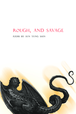 Rough, and Savage - Shin, Sun Yung