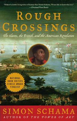 Rough Crossings: Britain, the Slaves and the American Revolution - Schama, Simon