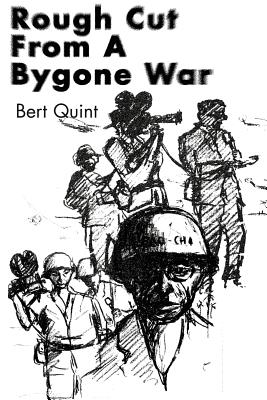 Rough Cut from a Bygone War - Quint, Bert