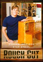 Rough Cut - Woodworking with Tommy Mac: Shaker-Inspired Step Stool - 