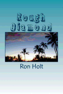 Rough Diamond: A maritime adventure set in the days of sailing ships, complete with pirates and treasure. Suitable for young readers (8+).
