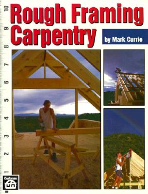Rough Framing Carpentry - Currie, Mark, Professor