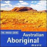 Rough Guide to Australian Aboriginal Music [1999]