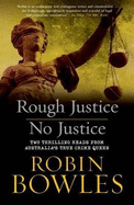Rough Justice/No Justice Bind Up