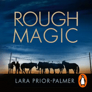 Rough Magic: Riding the world's wildest horse race. A Richard and Judy Book Club pick