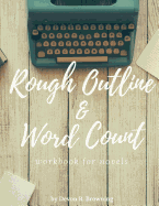 Rough Outline and Word Count: For Novels
