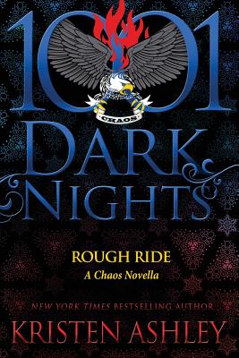 Rough Ride: A Chaos Novella - Ashley, Kristen