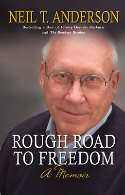Rough Road to Freedom: A Memoir - Anderson, Neil T, Mr.