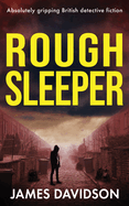 Rough Sleeper: Absolutely gripping British detective fiction