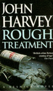 Rough Treatment - Harvey, and Harvey, John