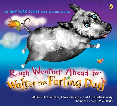 Rough Weather Ahead for Walter the Farting Dog - Kotzwinkle, William