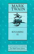 Roughing It: A Novel about Sappho of Lesbos - Twain, Mark, and Smith, Harriet E, Ms. (Editor), and Branch, Edgar Marquess (Editor)