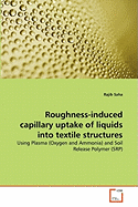 Roughness-Induced Capillary Uptake of Liquids Into Textile Structures