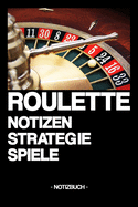 Roulette - Notizen Strategien Spiele: Notizbuch - Gl?cksspiel - Casino - Strategie - Tipps - Permanenzen - Geschenkidee - Geschenk - kariert - ca. DIN A5