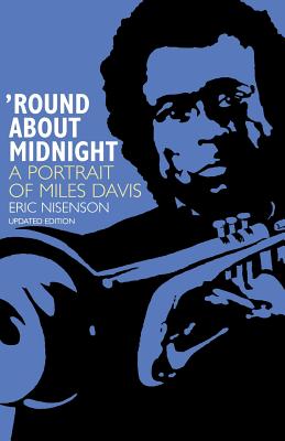Round about Midnight: A Portrait of Miles Davis - Nisenson, Eric