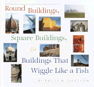 Round Buildings, Square Buildings, and Buildings That Wiggle Like a Fish