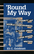 Round My Way: Authority and Double-Consciousness in Three Urban High School Writers