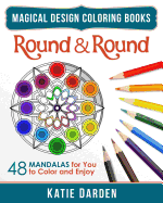 Round & Round: 48 Mandalas for You to Color & Enjoy