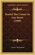 Round the Corner in Gay Street (1908)