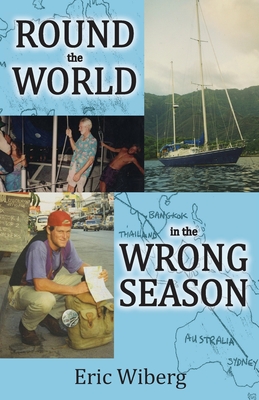 Round the World in the Wrong Season - Wiberg, Eric