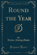 Round the Year (Classic Reprint)