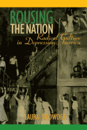 Rousing the Nation: Radical Culture in Depression America