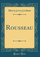 Rousseau (Classic Reprint)