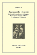 Rousseau Et Les ?ducateurs: ?tude Sur La Fortune Des Id?es P?dagogiques de Jean-Jacques Rousseau En France Et En Europe Au Xviiie Si?cle