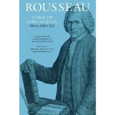 Rousseau, Judge of Jean-Jacques: Dialogues - Rousseau, Jean-Jacques, and Bush, Judith R (Translated by), and Kelly, Christopher, Professor (Translated by)