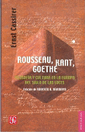 Rousseau, Kant, Goethe: Filosof-A Y Cultura En La Europa del Siglo de Las Luces