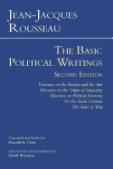 Rousseau: The Basic Political Writings: Discourse on the Sciences and the Arts, Discourse on the Origin of Inequality, Discourse on Political Economy, On the Social Contract, The State of War