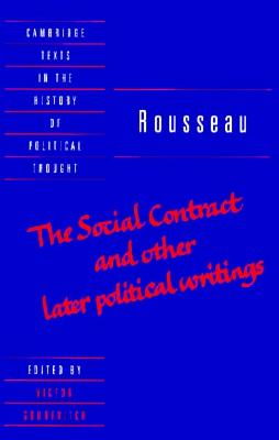 Rousseau: 'The Social Contract' and Other Later Political Writings - Rousseau, Jean-Jacques, and Gourevitch, Victor (Editor)