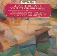 Roussel: Complete Chamber Music, Vol. 2 - Erika Waardenburg (harp); Hans Roerade (oboe); Henk Guittart (viola); Irene Maessen (soprano); Jan Goudswaard (guitar);...