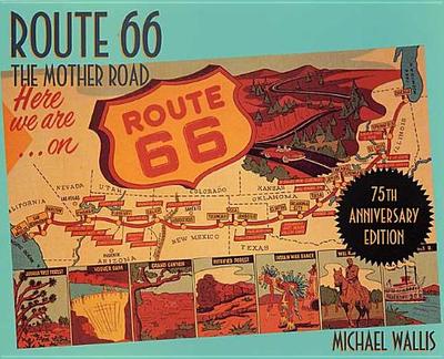 Route 66: The Mother Road - Wallis, Michael