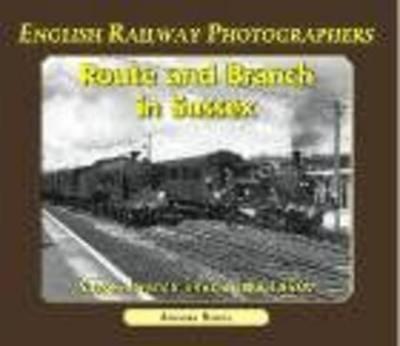 Route and Branch in Sussex - Burges, Anthony