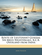 Route of Lieutenant-General Sir Miles Nightingall, K.C.B. Overland from India