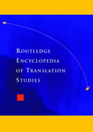 Routledge Encyclopedia of Translation Studies - Baker, Mona (Editor)