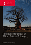 Routledge Handbook of African Political Philosophy