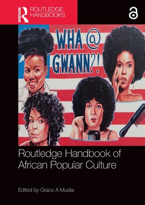 Routledge Handbook of African Popular Culture - Musila, Grace A (Editor)